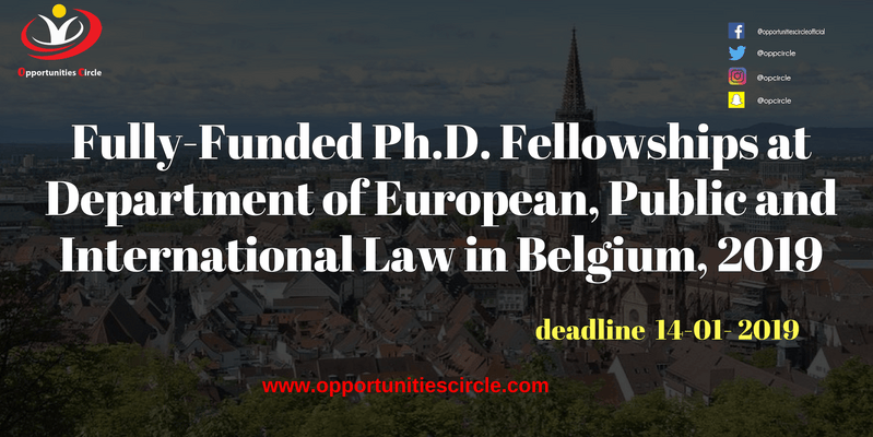 Fully-Funded Ph.D. Fellowships at Department of European, Public and International Law in Belgium, 2019