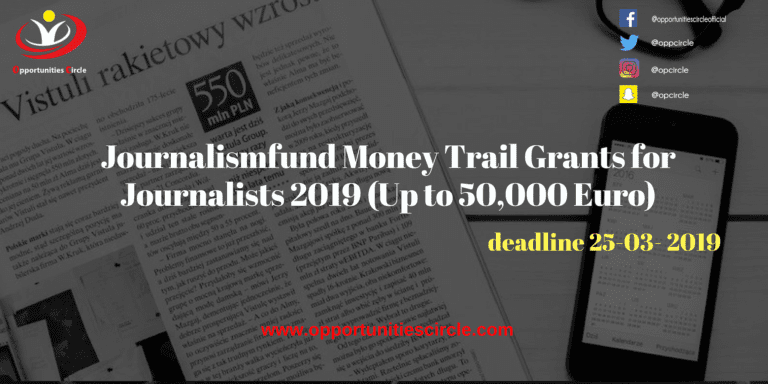Journalismfund Money Trail Grants for Journalists 2019 (Up to 50,000 Euro)