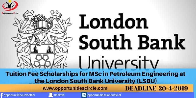 Tuition Fee Scholarships for MSc in Petroleum Engineering at the London South Bank University (LSBU) 