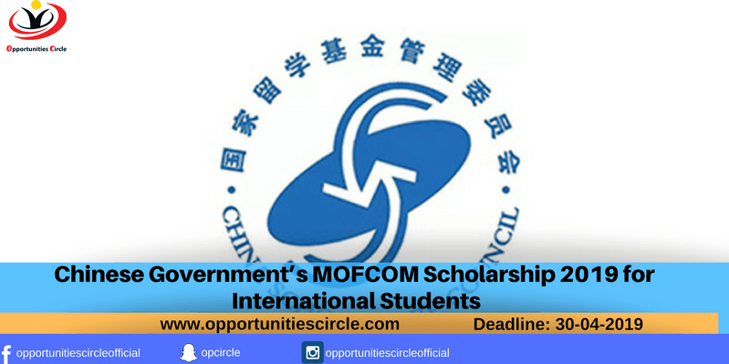 Chinese Government’s MOFCOM Scholarship 2019 for International Students