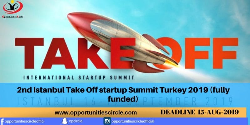 2nd Istanbul Take Off startup Summit Turkey 2019 (fully funded)