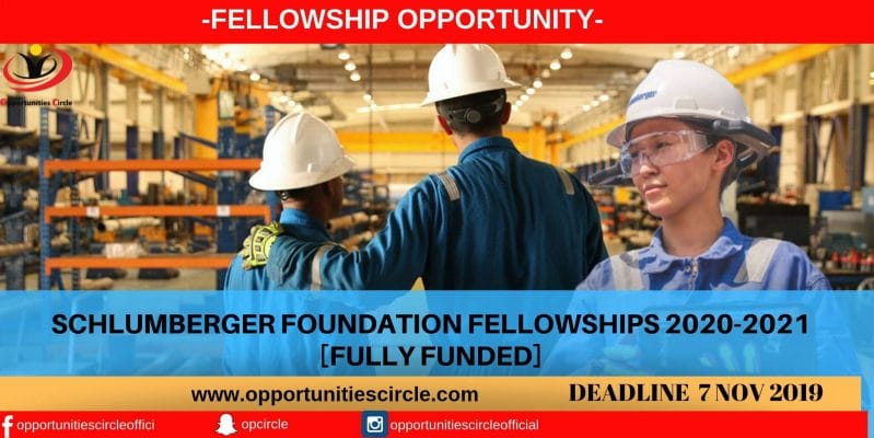 SCHLUMBERGER FOUNDATION FELLOWSHIPS 2020-2021 [FULLY FUNDED]