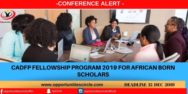 CADFP Fellowship Program 2019 for African Born Scholars