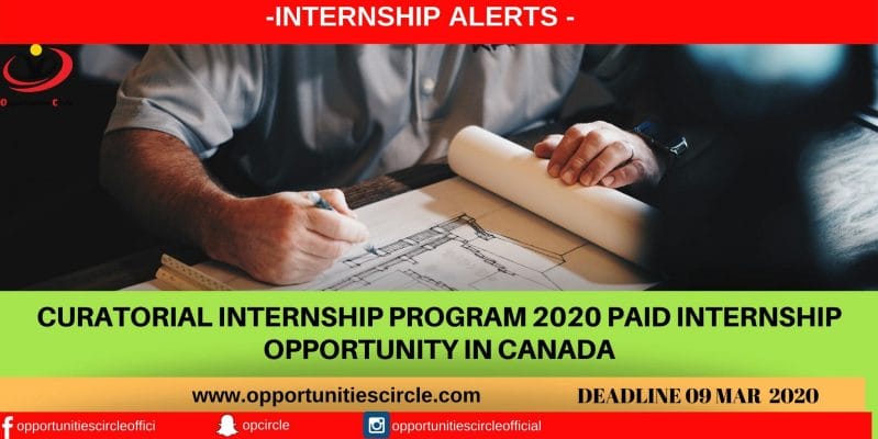 CURATORIAL INTERNSHIP PROGRAM 2020 PAID INTERNSHIP Opportunity in Canada